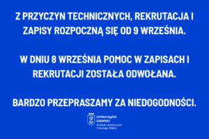 Z przyczyn technicznych, rekrutacja i zapisy rozpoczną się od 9 września. W dniu 8 września pomoc w zapisach i rekrutacji została odwołana. Bardzo przepraszamy za niedogodności.